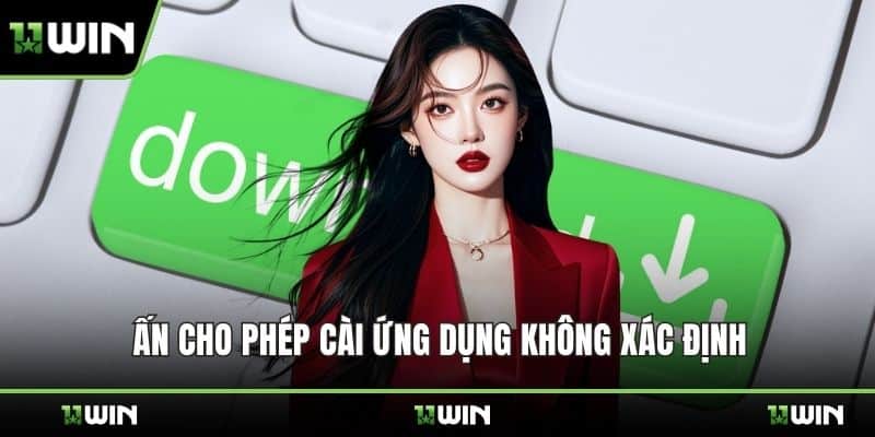Ấn cho phép cài ứng dụng không xác định