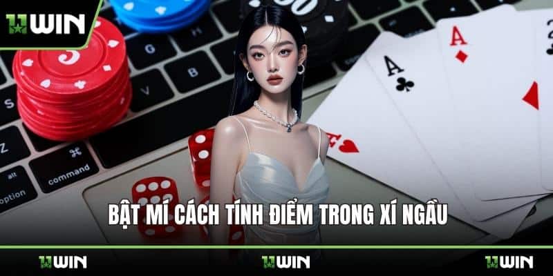 Bật mí cách tính điểm trong xí ngầu