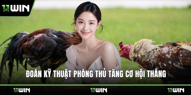Đoán kỹ thuật phòng thủ tăng cơ hội thắng