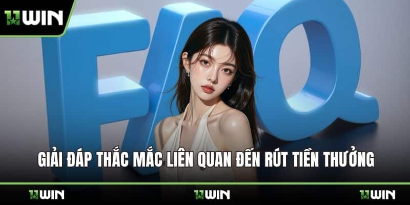 Giải đáp thắc mắc liên quan đến rút tiền thưởng