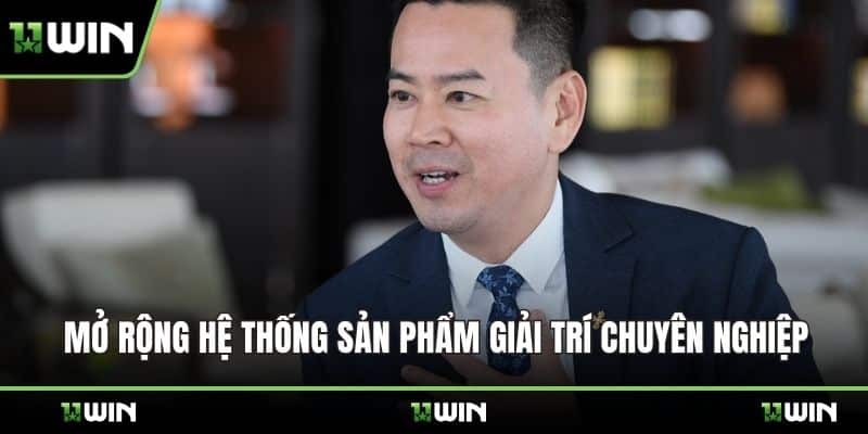 Mở rộng hệ thống sản phẩm giải trí chuyên nghiệp