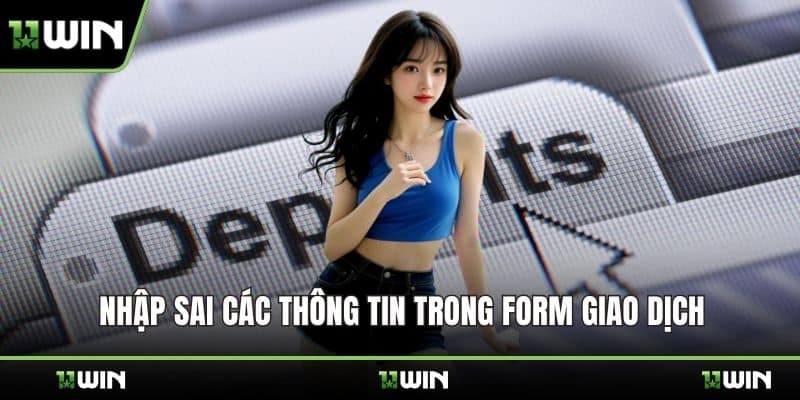 Nhập sai các thông tin trong form giao dịch