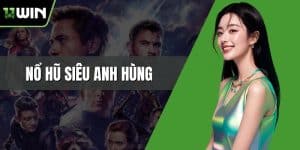 Nổ hũ siêu anh hùng