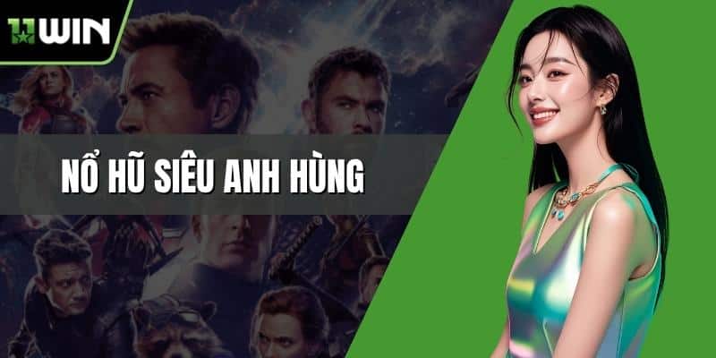 Nổ hũ siêu anh hùng