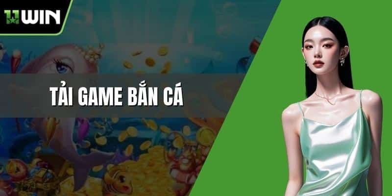 Tải game bắn cá