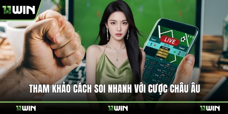 Tham khảo cách soi nhanh với cược châu Âu