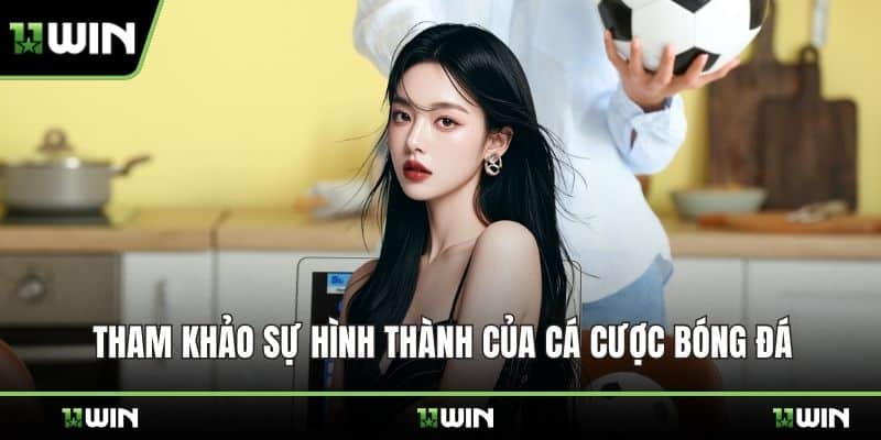 Tham khảo sự hình thành của cá cược bóng đá