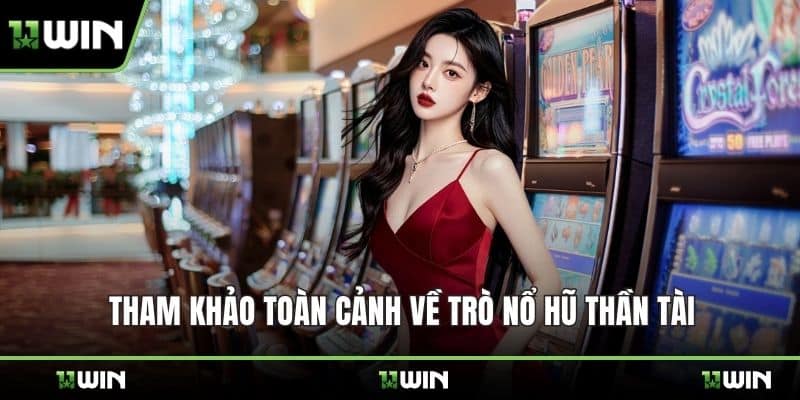 Tham khảo toàn cảnh về trò nổ hũ thần tài